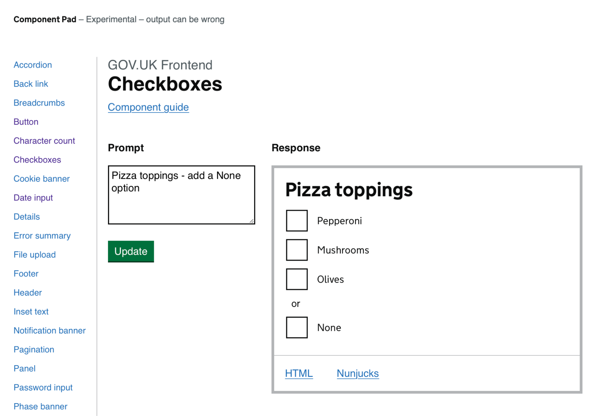 Screenshot. Component pad. List of components down the left side. Heading GOV.UK Frontend Checkboxes. Link component guide. Textarea prompt, contains text pizza toppings add a none option. Button update. Heading response, a rendered list of checkboxes for pizza toppings, with a None option. Links for HTML and Nunjucks.